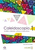 Caleidoscopio 1 +Audio descargable  C1 analisis y debate, cultura e intercultura