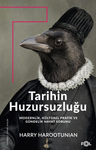 Tarihin Huzursuzluğu &amp; Modernlik, Kültürel Pratik ve Gündelik Hayat Sorunu