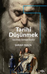 Tarihi Düşünmek & Geçmişin Değişen Eşkali