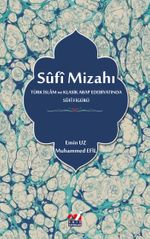 Sûfî Mizahı Türk İslam ve Klasik Arap Edebiyatında Sûfî Figürü
