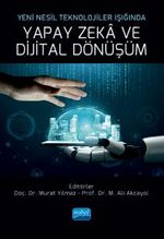 Yeni Nesil Teknolojiler Işığında Yapay Zeka ve Dijital Dönüşüm