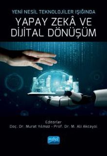 Yeni Nesil Teknolojiler Işığında Yapay Zeka ve Dijital Dönüşüm