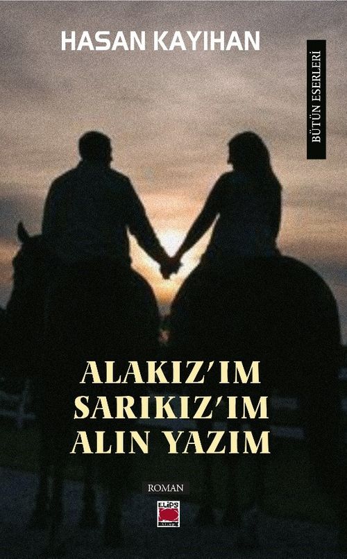 Alakız'ım, Sarıkız'ım, Alın Yazım 