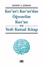 Kur'an-ı Kur'an'dan Öğrenelim & Kur'an ve Yedi Kutsal Kitap