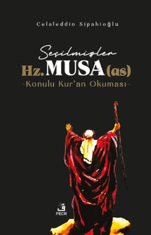 Seçilmişler Hz. Musa (as)