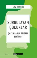 Sorgulayan Çocuklar & Çocuklarla Felsefe El kitabı