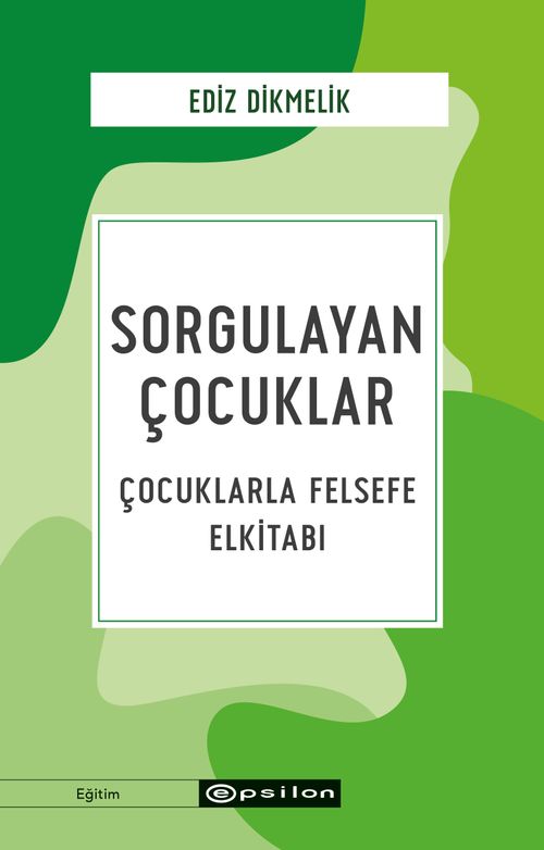 Sorgulayan Çocuklar & Çocuklarla Felsefe El kitabı