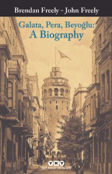 Galata, Pera, Beyoğlu: A Biography