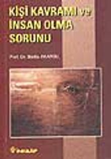 Kişi Kavramı ve İnsan Olma Sorunu