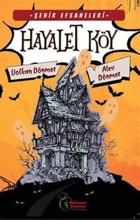 Şehir Efsaneleri - Hayalet Köy (8-13 Yaş)