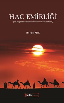 Hac Emirliği & Hz. Peygamber Döneminden Emevilerin Sonuna Kada