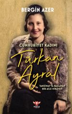 Cumhuriyet Kadını Türkan Ayral