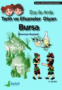 Tarih ve Efsaneler Diyarı Bursa / Ece ile Arda Efsaneler Dizisi 14