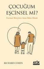 Çocuğum Eşcinsel mi? & Eşcinsel Bireylere Anne Baba Olmak