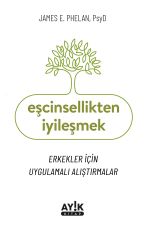 Eşcinsellikten İyileşmek & Erkekler İçin Uygulamalı Alıştırmalar