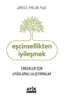 Eşcinsellikten İyileşmek & Erkekler İçin Uygulamalı Alıştırmalar