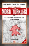 Unuttuğumuz Mora Türkleri ve Eyaletten Bağımsızlığa Yunanistan