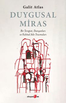Duygusal Miras & Bir Terapist, Danışanları ve Kalıtsal Aile Travmaları