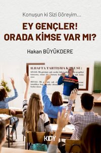 Ey Gençler! Orada Kimse Var mı?