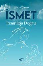 İsmet & İnsanlığa Doğru