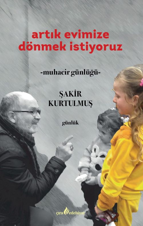 Artık Evimize Dönmek İstiyoruz & Muhacir Günlüğü
