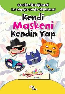 Kendi Maskeni Kendin Yap & Çocuklar İçin Eğlenceli Kes-Yapıştır Maske Aktiviteleri