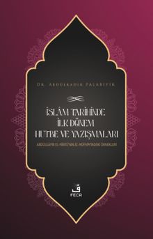 İslam Tarihinde İlk Dönem Hutbe ve Yazışmaları