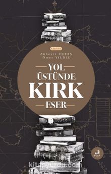 Yol Üstünde Kırk Eser