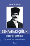 Sehpadaki &Ccedil;ığlık & Mehmet Rıza Bey