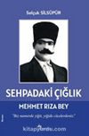 Sehpadaki Çığlık & Mehmet Rıza Bey