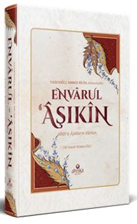 Envarul Aşıkin - Allah'a Aşıkların Nurları (Ciltli)