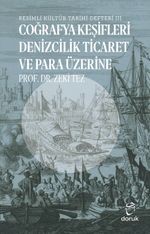 Coğrafya Keşifleri Denizcilik Ticaret ve Para Üzerine / Resimli Kültür Tarihi Defteri III 