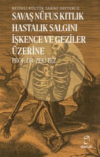 Savaş Nüfus Kıtlık Hastalık İşkence ve Geziler Üzerine / Resimli Kültür Tarihi Defteri II