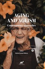 Aging and Ageism  Contemporary Approaches