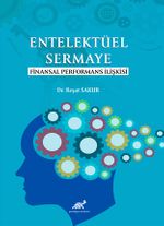 Entelektüel Sermaye  Finansal Performans İlişkisi