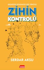 Geçmişten Günümüze Her Yönüyle Zihin Kontrolü