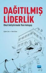 Dağıtılmış Liderlik & Okul Geliştirmede Yeni Bir Anlayış