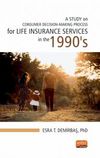 A Study On Consumer Decision-Making Process For Life Insurance Services İn The 1990’s