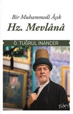 Bir Muhammedi Aşık: Hz. Mevlana