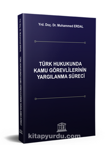 Türk Hukukunda Kamu Görevlilerinin Yargılanma Süreci Tanıtımı