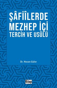 Şafiilerde Mezhep İçi Tercih ve Usulü