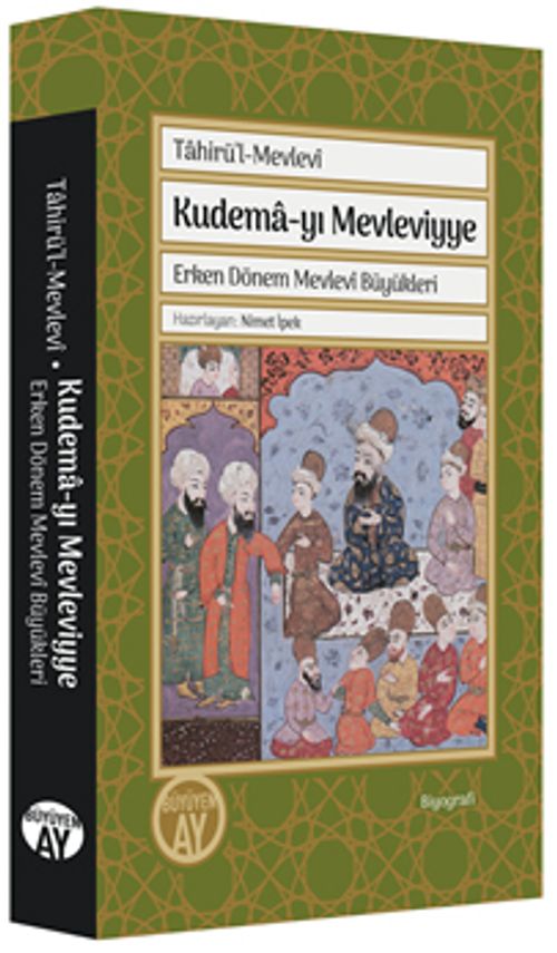 Kudema-yı Mevleviyye Erken Dönem Mevlevî Büyükleri