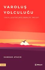 Varoluş Yolculuğu & İdealleştirilmiş Benlik İmgesi
