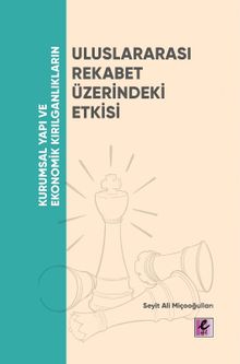 Kurumsal Yapı ve Ekonomik Kırılganlıkların Uluslararası Rekabet Üzerindeki Etkisi