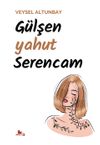 G&uuml;lşen yahut Serencam