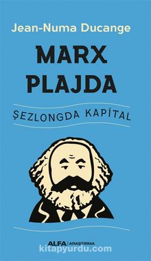 Marx  Plajda / Şezlongda Kapital