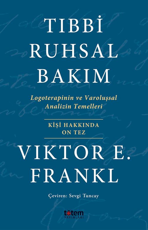 Tıbbi Ruhsal Bakım & Logoterapinin ve Varoluşsal Analizin Temelleri