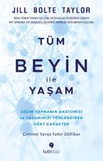 Tüm Beyin ile Yaşam & Seçim Yapmanın Anatomisi ve Yaşamımızı Yönlendiren Dört Karakter