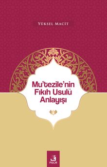Mu'tezile'nin Fıkıh Usulü Anlayışı