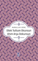 Dilek Tuttum Okunsun Ahım Arşa Dokunsun